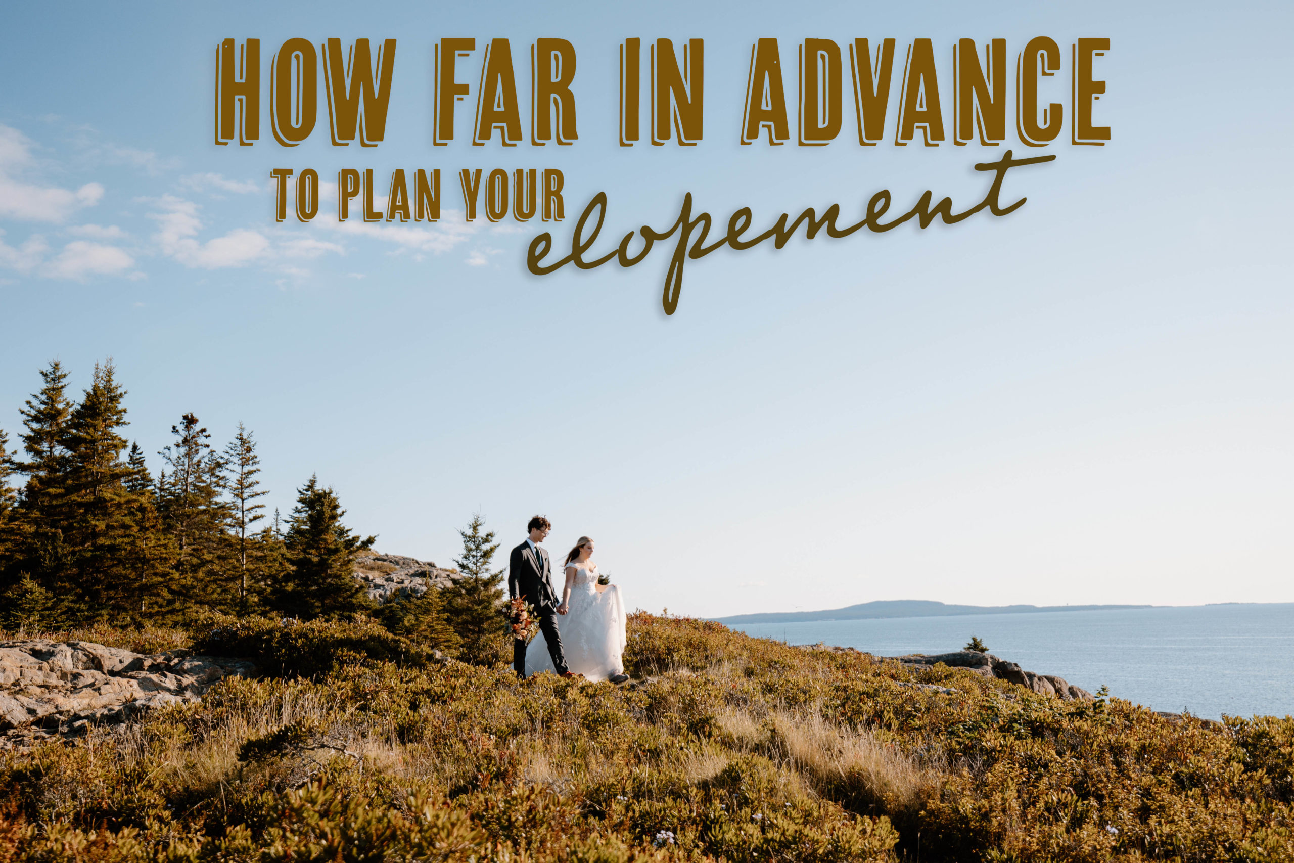 How Far in advance to plan your elopement